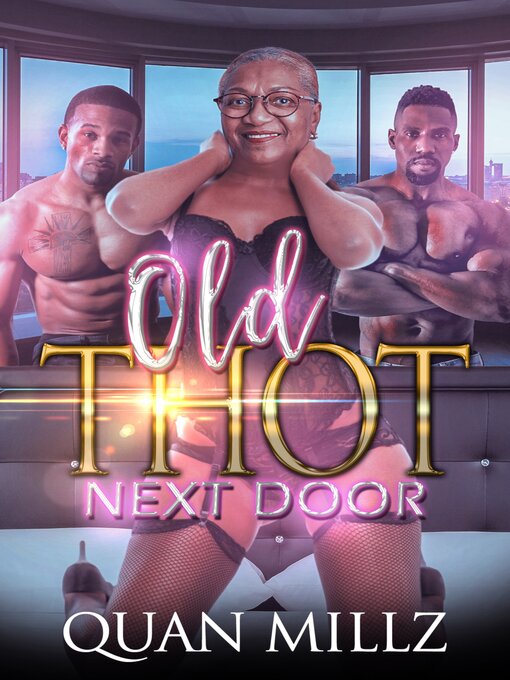 Title details for Old THOT Next Door by Quan Millz - Wait list